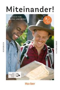Miteinander! Deutsch für Alltag und Beruf A2. 1 : Deutsch als Zweitsprache / Kurs- und Arbeitsbuch plus interaktive Version