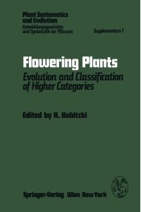 Flowering plants.   - Evolution and classification of higher categories. Symposium, Hamburg, Sept. 8-12, 1976.