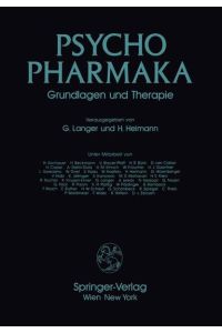 Psychopharmaka : Grundlagen u. Therapie.   - hrsg. von G. Langer u. H. Heimann. Unter Mitarb. von H. Aschauer ...