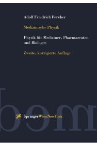Medizinische Physik: Physik für Mediziner, Pharmazeuten und Biologen [Paperback] Fercher, Adolf F.