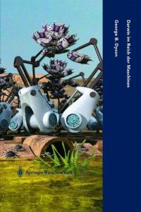 Darwin im Reich der Maschinen: Die Evolution Der Globalen Intelligenz (Computerkultur, Band 13) [Paperback] Dyson, George