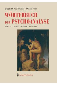 Wörterbuch der Psychoanalyse: Namen, Länder, Werke, Begriffe: Namen, L Nder, Werke, Begriffe Roudinesco, Elisabeth and Plon, Michel