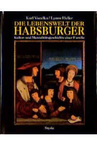 Die Lebenswelt der Habsburger