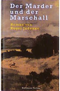 Der Marder und der Marschall  - : Roman / aus d. Franz. von Manfred Zander.