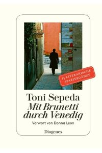 Mit Brunetti durch Venedig. 13 literarische Spaziergänge