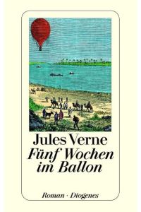 Fünf Wochen im Ballon / Jules Verne. A. d. Französischen v. Felix Gasbarra. Mit Illustrationen v. Riou.