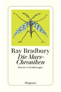 Die Mars-Chroniken: Roman in Erzählungen (detebe)
