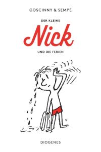 Der kleine Nick und die Ferien. Siebzehn prima Geschichten vom kleinen Nick und seinen Freunden.