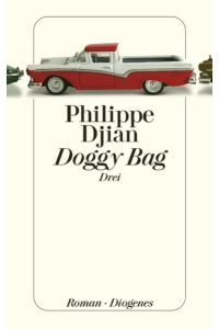 Doggy Bag.   - Drei. Roman. Aus dem Französischen von Uli Wittmann. Originaltitel: Doggy Bag. Saison 3. - (=Diogenes-Taschenbuch, SP 23953).