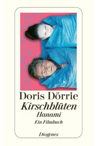 Kirschblüten - Hanami : ein Filmbuch.   - Doris Dörrie / Diogenes-Taschenbuch ; 24067