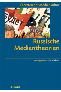 Russische Medientheorien (Facetten der Medienkultur) Schmid, Ulrich.