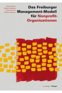 Das Freiburger Management-Modell für Nonprofit-Organisationen (NPO) Gebundene Ausgabe von Peter Schwarz (Autor), Robert Purtschert (Autor), Charles Giroud (Autor), Reinbert Schauer (Autor)