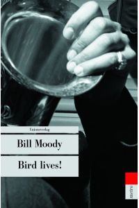 Bird lives! (Unionsverlag Taschenbücher)
