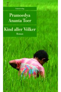 Kind aller Völker : Roman. Aus dem Indones. von Brigitte Schneebeli. Nachw. von Rüdiger Siebert