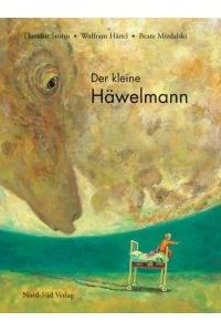 Der kleine Häwelmann  - Eine Geschichte von frei nach Theodor Storm. Mit Bildern von Beate Mizdalski (Bilderbuch)