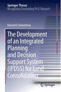 The Development of an Integrated Planning and Decision Support System (IPDSS) for Land Consolidation