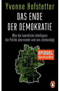 Das Ende der Demokratie - Wie die künstliche Intelligenz die Politik übernimmt und uns entmündigt - bk737