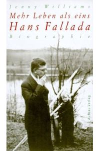 Mehr Leben als eins : Hans-Fallada-Biographie.   - Jenny Williams. Aus dem Engl. von Hans-Christian Oeser