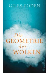 Die Geometrie der Wolken : Roman. Aus dem Engl. von Hannes Meyer