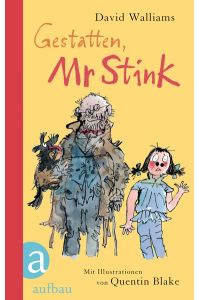 Gestatten, Mr Stink : ein Roman.   - Mit Ill. von Quentin Blake. Aus dem Engl. von Dorothee Haentjes