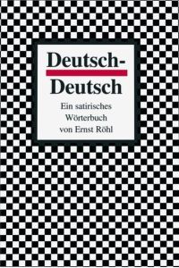 Deutsch-Deutsch.   - Ein satirisches Wörterbuch.