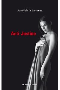 Anti-Justine : Die sexuellen Ausschweifungen der französischen Revolution. Aus dem Franz. v. Martin Isenbiel