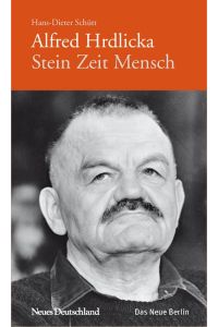 Alfred Hrdlicka. Stein Zeit Mensch  - m. Fotos