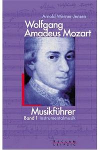 Musikführer Wolfgang Amadeus Mozart; Band 1 (Instrumentalmusik) und Band 2 (Vokalmusik)