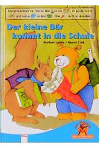 Der kleine Bär kommt in die Schule Norbert Landa Hanne Türk Der Buchstabenbär- Mein LeseBilderBuch.   - Der Buchstabenbär- Mein LeseBilderBuch.