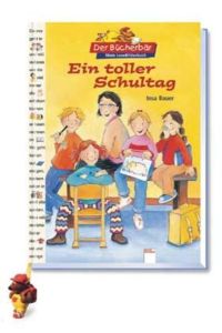 Ein toller Schultag: Mein LeseBilderBuch: Mit Bücherbär am Lesebändchen. (Edition Bücherbär)