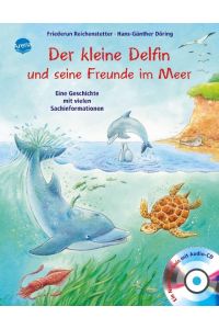 Der kleine Delfin und seine Freunde im Meer: Sachbilderbuch über Umwelt, Natur und Tiere mit Hörspiel für Kindergarten und Grundschule: Eine Geschichte mit vielen Sachinformationen