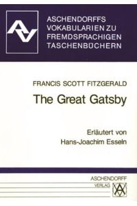 The Great Gatsby.   - Aschendorffs Vokabularien zu Fremdsprachigen Taschenbüchern. Erl. von Hans-Joachim Esseln
