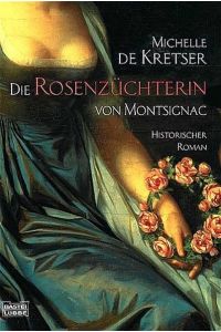 Die Rosenzüchterin von Montsignac.