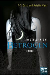 House of Night - Betrogen: Roman