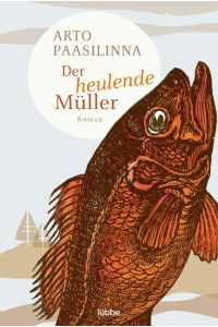 Der heulende Müller: Roman
