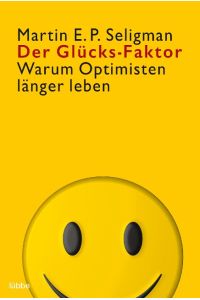 Der Glücks-Faktor : warum Optimisten länger leben.   - Aus dem Engl. von Siegfried Brockert / Bastei-Lübbe-Taschenbuch ; Bd. 60548 : Sachbuch