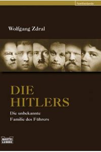 Die Hitlers. Die unbekannte Gamilie des FÃ¼hrers  - Familienbande