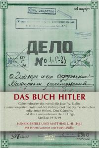 Das Buch Hitler : Geheimdossier des NKWD für Josef W. Stalin, zusammengestellt aufgrund der Verhörprotokolle des persönlichen Adjutanten Hitlers, Otto Günsche, und des Kammerdieners Heinz Linge, Moskau 1948.