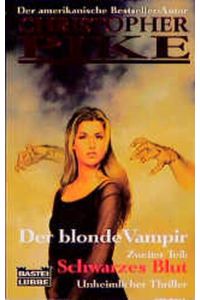 Der blonde Vampir. Zweiter Teil: Schwarzes Blut.