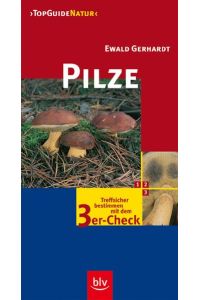 Pilze : treffsicher bestimmen mit dem 3er-Check  - Top Guide Natur