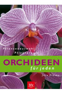 Orchideen für jeden. Pflanzenauswahl. Pflegepraxis.
