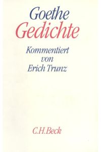 G-oethe Gedichte kommentiert von Erich Trunz
