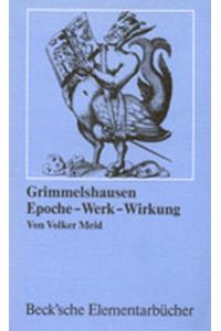 Grimmelshausen: Epoche - Werk - Wirkung