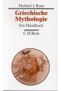 Griechische Mythologie : e. Handbuch.   - Herbert Jennings Rose. [Aus d. Engl. übertr. von Anna Elisabeth Berve-Glauning]