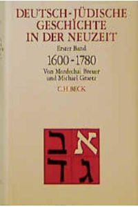 Deutsch-jüdische Geschichte in der Neuzeit. 4 Bände. Hrsg. im Auftr. d. Leo-Baeck-Instituts von Michael A. Meyer unter Mitw. von Michael Brenner.