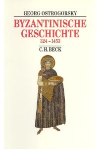 Byzantinische Geschichte 324 bis 1453.