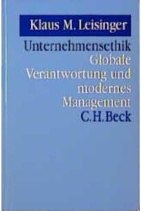 Unternehmensethik : globale Verantwortung und modernes Management.   - Ethik im technischen Zeitalter.