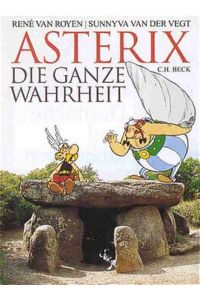 Asterix - die ganze Wahrheit  - / aus d. Niederländ. von Nicole Albrecht...