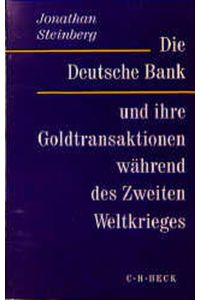 Die Deutsche Bank und ihre Goldtransaktionen während des Zweiten Weltkrieges