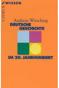 Deutsche Geschichte im 20. Jahrhundert.   - 2165 C. H. Beck Wissen